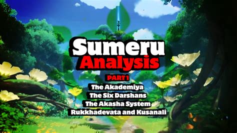 Sumeru Analysis Part 1: Akademiya, Six Darshans, .
